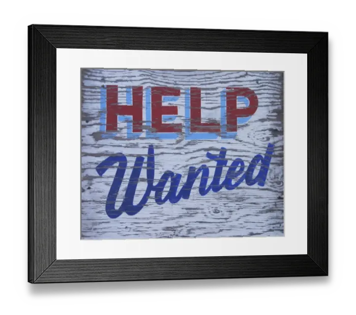 Framed Print : Weathered help-wanted sign